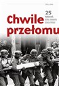 Chwile przełomu 25 wydarzeń, które zmieniły dzieje Polski - Kamil Janicki, Dariusz Kaliński, Rafał Kowalczyk, Piotr Kroll, Michael Morys-Twarowski, Seba Pawlina