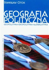 Geografia polityczna Geopolityka, ekopolityka, globalistyka - Księgarnia UK
