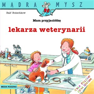 Mam przyjaciółkę lekarza weterynarii