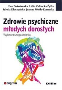 Zdrowie psychiczne młodych dorosłych Wybrane zagadnienia