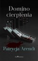 Domino cierpienia - Patrycja Arendt