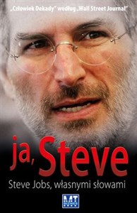 Ja Steve Steve Jobs, własnymi słowami
