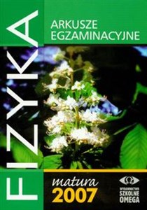 Arkusze egzaminacyjne fizyka 2007 