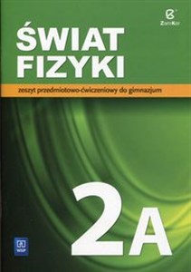 Świat fizyki 2A Zeszyt przedmiotowo-ćwiczeniowy Gimnazjum