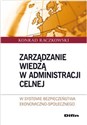 Zarządzanie wiedzą w administracji celnej W systemie bezpieczeństwa ekonomiczno - społecznego