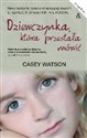 Dziewczynka która przestała mówić - Casey Watson