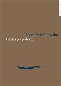 Haiku po polsku Genologia w perspektywie transkulturowej - Księgarnia Niemcy (DE)