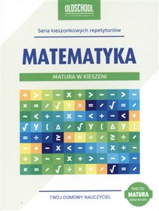 Matematyka Matura w kieszeni CEL: MATURA