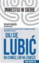 Daj się lubić na chwilę lub na zawsze Rady agenta FBI - Jack Schafer, Marvin Karlins