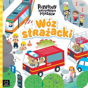 Wóz strażacki. Przygody niezwykłych pojazdów 