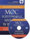 [Audiobook] Moc pozytywnego myślenia w biznesie Zasady klasyków psychologii przeniesione na grunt binzesu - Ventrella Scott