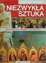 Świat bez tajemnic Niezwykła sztuka Architektura, rzeźba, malarstwo