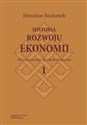 Historia rozwoju ekonomii Tom 1 Od starożytności do szkoły klasycznej