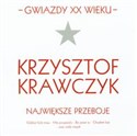 Gwiazdy XX wieku Największe przeboje - Krawczyk Krzysztof