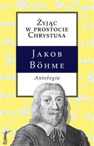 Żyjąc w prostocie Chrystusa Antologia