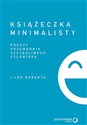 Książeczka minimalisty Prosty przewodnik szczęśliwego człowieka