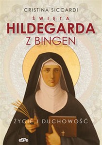 Święta Hildegarda z Bingen Życie i duchowość - Księgarnia UK