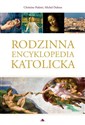 Rodzinna encyklopedia katolicka - Michel Dubost, Christine Pedotti