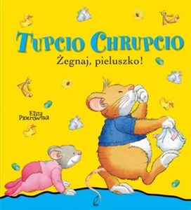 Tupcio Chrupcio Żegnaj pieluszko