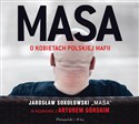 [Audiobook] Masa o kobietach polskiej mafii - Jarosław Sokołowski, Artur Górski