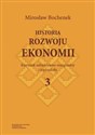 Historia rozwoju ekonomii Tom 3 Kierunek subiektywno-marginalny i jego szkoły