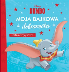 Moja bajkowa dobranocka. Jestem wyjątkowy! Disney Dumbo