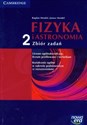 Fizyka i astronomia 2 Zbiór zadań Liceum ogólnokształcące, liceum profilowane i technikum