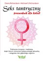 Seks tantryczny Przewodnik dla kobiet  - Diana Richardson