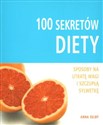 100 sekretów diety Sposoby na utratę wagi i szczupłą sylwetkę