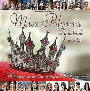 Miss Polonia A jednak warto...