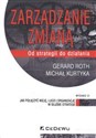 Zarządzanie zmianą Od strategii do działania. Jak połączyć wizję, ludzi i organizację w służbie strategii - Gerard Roth, Michał Kurtyka