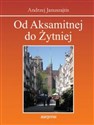 Od Aksamitnej do Żytniej Ulice Starego Gdańska - Andrzej Januszajtis