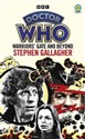 Doctor Who Warriors’ Gate and Beyond  - Stephen Gallagher