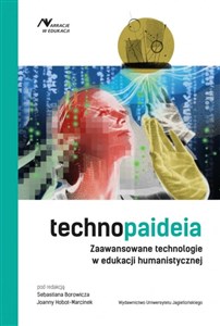 Technopaideia Zaawansowane technologie w edukacji humanistycznej