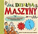 Jak działają maszyny Interaktywny przewodnik po maszynach prostych i mechanicznych