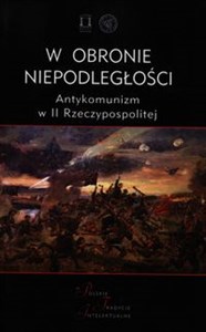 W obronie niepodległości Antykomunizm w II Rzeczypospolitej - Księgarnia Niemcy (DE)