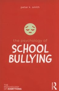 The Psychology of School Bullying