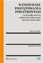 Wznowienie postępowania podatkowego w przypadku nowych okoliczności faktycznych lub nowych dowodów - Dariusz Strzelec