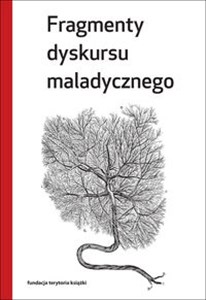 Fragmenty dyskursu maladycznego - Księgarnia UK