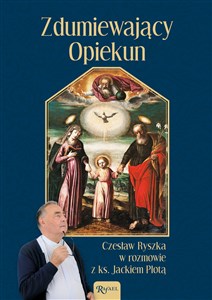 Zdumiewający Opiekun czesław ryszka w rozmowie z ks. Jackiem Plotą