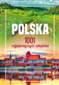 Polska. 1001 najpiękniejszych zakątków - Opracowanie Zbiorowe