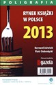 Rynek książki w Polsce 2013 Poligrafia