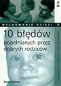 10 błędów popełnianych przez dobrych rodziców