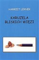 Karuzela bliskich więzi /Zysk/ - Harriet Lerner