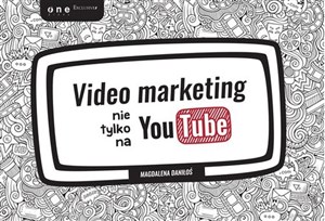 Video marketing nie tylko na YouTube