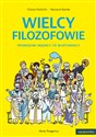 Wielcy filozofowie. Prawdziwi mędrcy to buntownicy - Chiara Pastorini