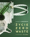 Życie Zero Waste - Katarzyna Wągrowska