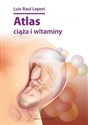 Atlas ciąża i witaminy - Luis Raul Lepori