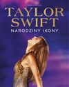 Taylor Swift Narodziny Ikony  - Opracowanie Zbiorowe