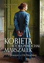 Kobieta, którą pokochał Marszałek Wielkie Litery